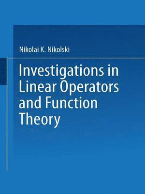 Investigations in Linear Operators and Function Theory 1