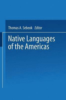 Thomas Sebeok - Native Languages of the Americas, Häftad
