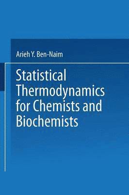 Statistical Thermodynamics for Chemists and Biochemists 1