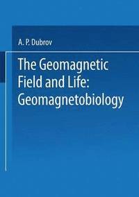 bokomslag The Geomagnetic Field and Life