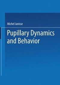 bokomslag Pupillary Dynamics and Behavior