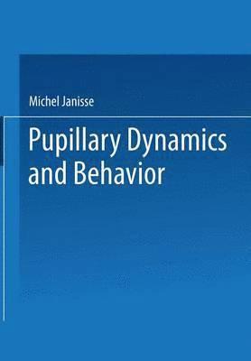 Pupillary Dynamics and Behavior 1
