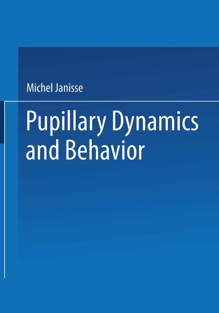Michel Janisse - Pupillary Dynamics and Behavior, Häftad