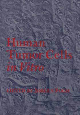 Human Tumor Cells in Vitro 1