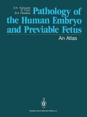 Pathology of the Human Embryo and Previable Fetus 1