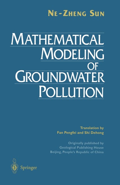 Ne-Zheng Sun, Alexander Sun - Mathematical Modeling of Groundwater Pollution, Häftad