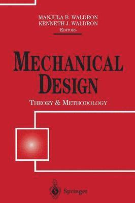 Mechanical Design: Theory and Methodology