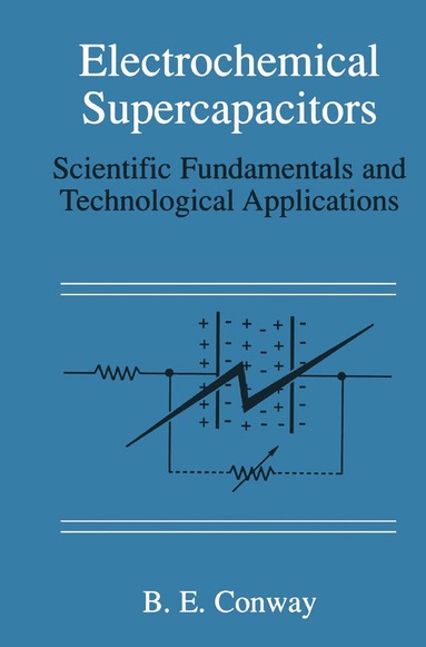 B. E. Conway - Electrochemical Supercapacitors, Häftad