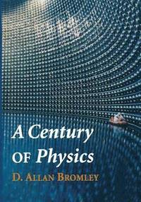 bokomslag A Century of Physics