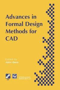 bokomslag Advances in Formal Design Methods for CAD