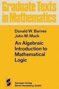 bokomslag An Algebraic Introduction to Mathematical Logic