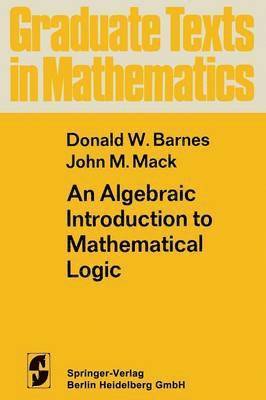 An Algebraic Introduction to Mathematical Logic 1