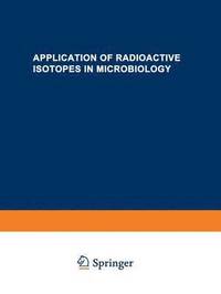 bokomslag Application of Radioactive Isotopes in Microbiology