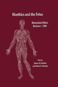 bokomslag Bioethics and the Fetus