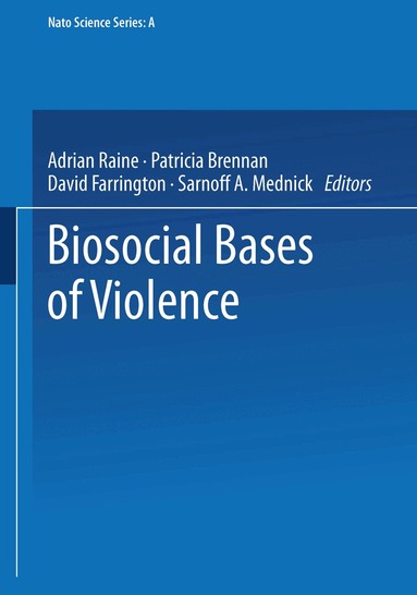 Adrian Raine, Patricia Brennan, David Farrington, Sarnoff A. Mednick - Biosocial Bases of Violence, Häftad