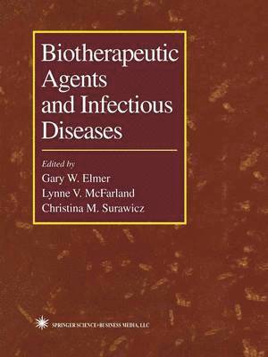 Gary W. Elmer, Lynne McFarland, Christina Surawicz, Gary W. Elmer - Biotherapeutic Agents and Infectious Diseases, Häftad