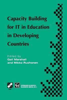 Gail Marshall, Mikko Ruohonen - Capacity Building for IT in Education in Developing Countries, Häftad