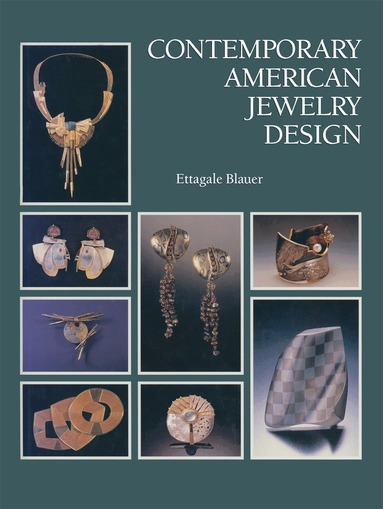 Ettagale Blauer - Contemporary American Jewelry Design, Häftad
