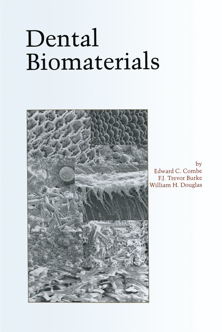 Edward Combe, F.J. Trevor Burke, Douglas W. Bernard, F. J. Trevor Burke, F. J. Trevor Burke - Dental Biomaterials, Häftad