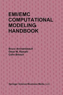 Bruce R. Archambeault, Omar M. Ramahi, Colin Brench, Bruce Archambeault - EMI/EMC Computational Modeling Handbook, Häftad