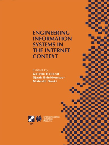 Colette Rolland, Sjaak Brinkkemper, Motoshi Saeki - Engineering Information Systems in the Internet Context, Häftad