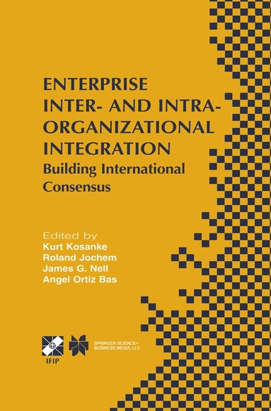 Kurt Kosanke, Roland Jochem, James G. Nell, Angel Ortiz Bas - Enterprise Inter- and Intra-Organizational Integration, Häftad