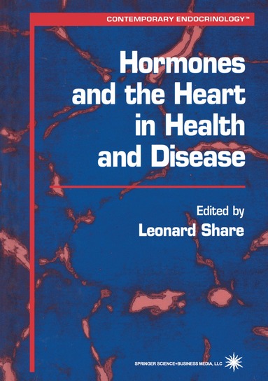 Leonard Share - Hormones and the Heart in Health and Disease, Häftad