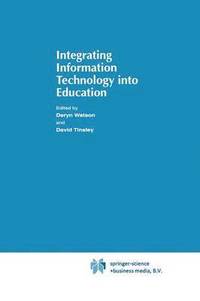 bokomslag Integrating Information Technology into Education