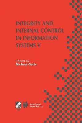 Michael Gertz - Integrity and Internal Control in Information Systems V, Häftad