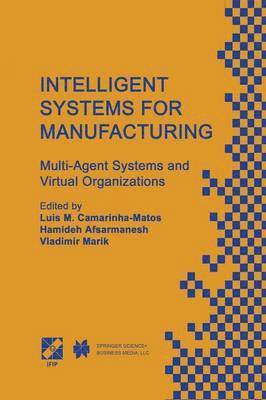 Luis M. Camarinha-Matos, Hamideh Afsarmanesh - Intelligent Systems for Manufacturing, Häftad