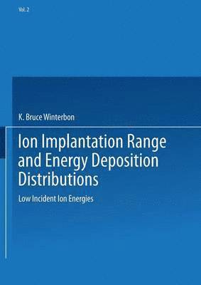 Ion Implantation Range and Energy Deposition Distributions 1