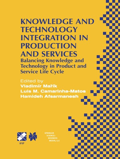 Vladimír Marík, Luis M. Camarinha-Matos, Hamideh Afsarmanesh - Knowledge and Technology Integration in Production and Services, Häftad
