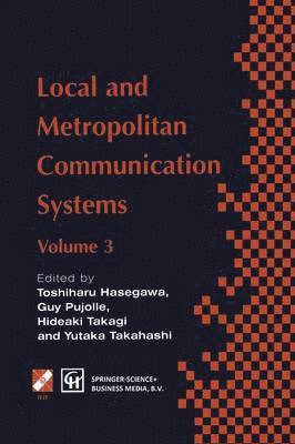 Toshiharu Hasegawa, Yukata Takahashi, Guy Pujolle, Hideaki Takagi - Local and Metropolitan Communication Systems, Häftad