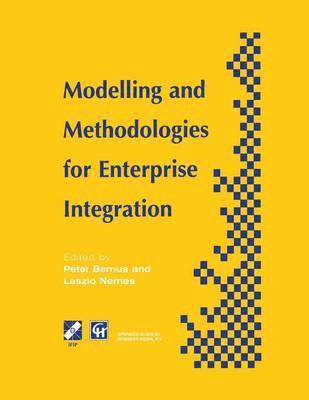 Peter Bernus, Laszlo Nemes - Modelling and Methodologies for Enterprise Integration, Häftad