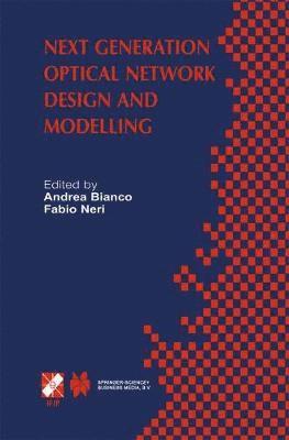 Andrea Bianco, Fabio Neri - Next Generation Optical Network Design and Modelling, Häftad