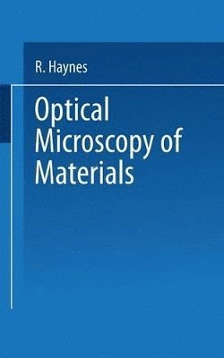 Raymond Haynes - Optical Microscopy of Materials, Häftad