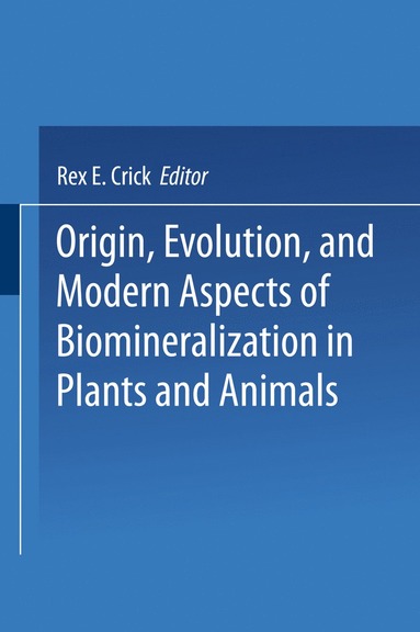 bokomslag Origin, Evolution, and Modern Aspects of Biomineralization in Plants and Animals