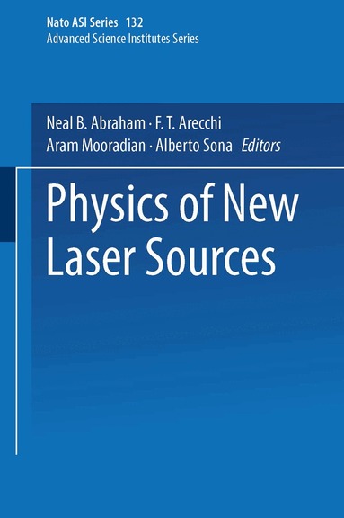 Neal B. Abraham, F. T. Arecchi, Aram Mooradian, Alberto Sona - Physics of New Laser Sources, Häftad