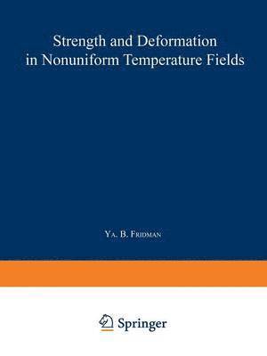 bokomslag Strength and Deformation in Nonuniform Temperature Fields / Prochnost I Deformatsiya V Neravnomernykh Temperaturnykh Polyakh /   |