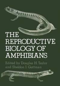 bokomslag The Reproductive Biology of Amphibians