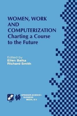 Ellen Balka, Richard Smith - Women, Work and Computerization, Häftad