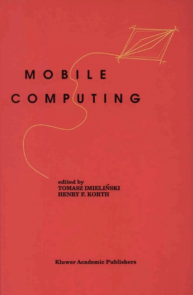 Tomasz Imielinski, Henry F. Korth - Mobile Computing, Häftad