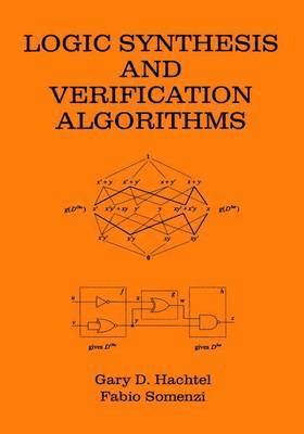 Gary D. Hachtel, Fabio Somenzi, Gary D. Hachtel - Logic Synthesis and Verification Algorithms, Häftad