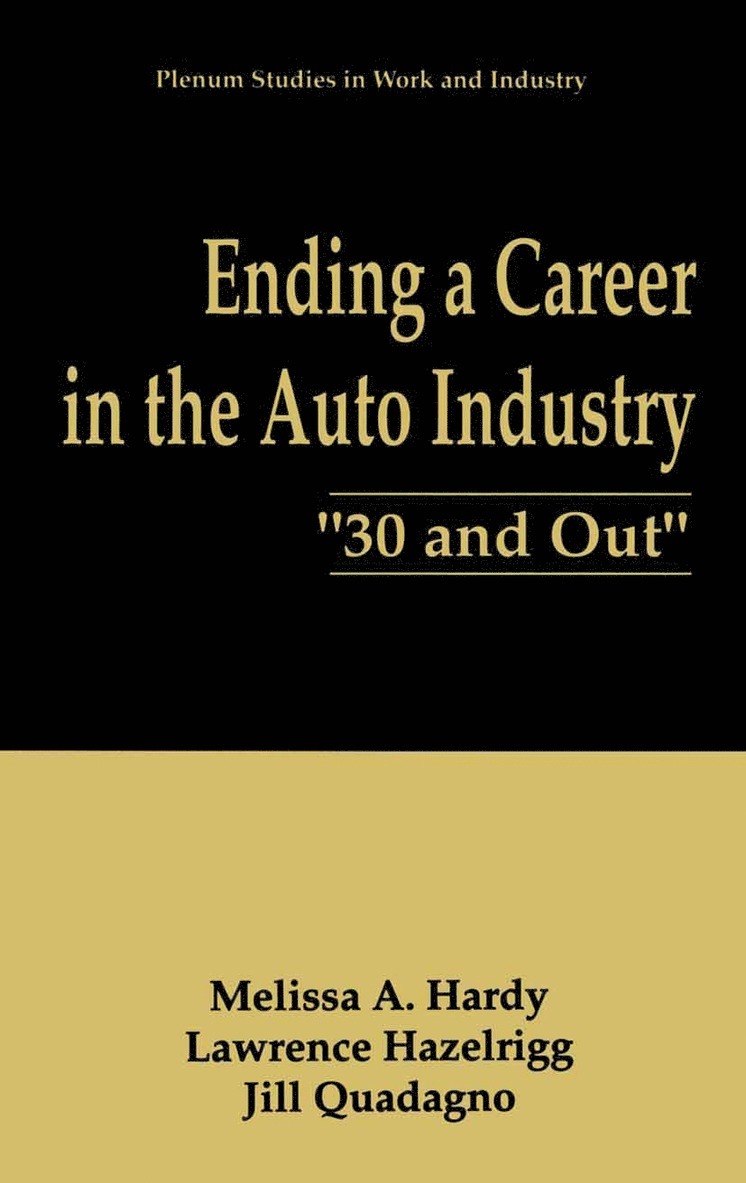 Melissa A. Hardy, Lawrence Hazelrigg, Jill Quadagno - Ending a Career in the Auto Industry, Häftad