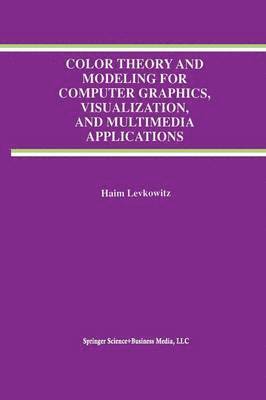 Color Theory and Modeling for Computer Graphics, Visualization, and Multimedia Applications