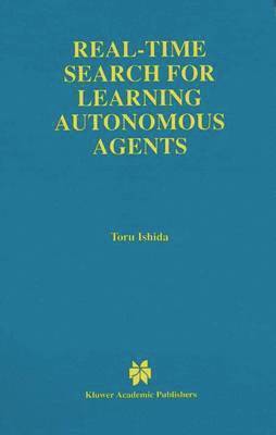 Real-Time Search for Learning Autonomous Agents 1