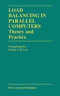 Chenzhong Xu, Francis C.M. Lau, Francis C. M. Lau - Load Balancing in Parallel Computers, Häftad