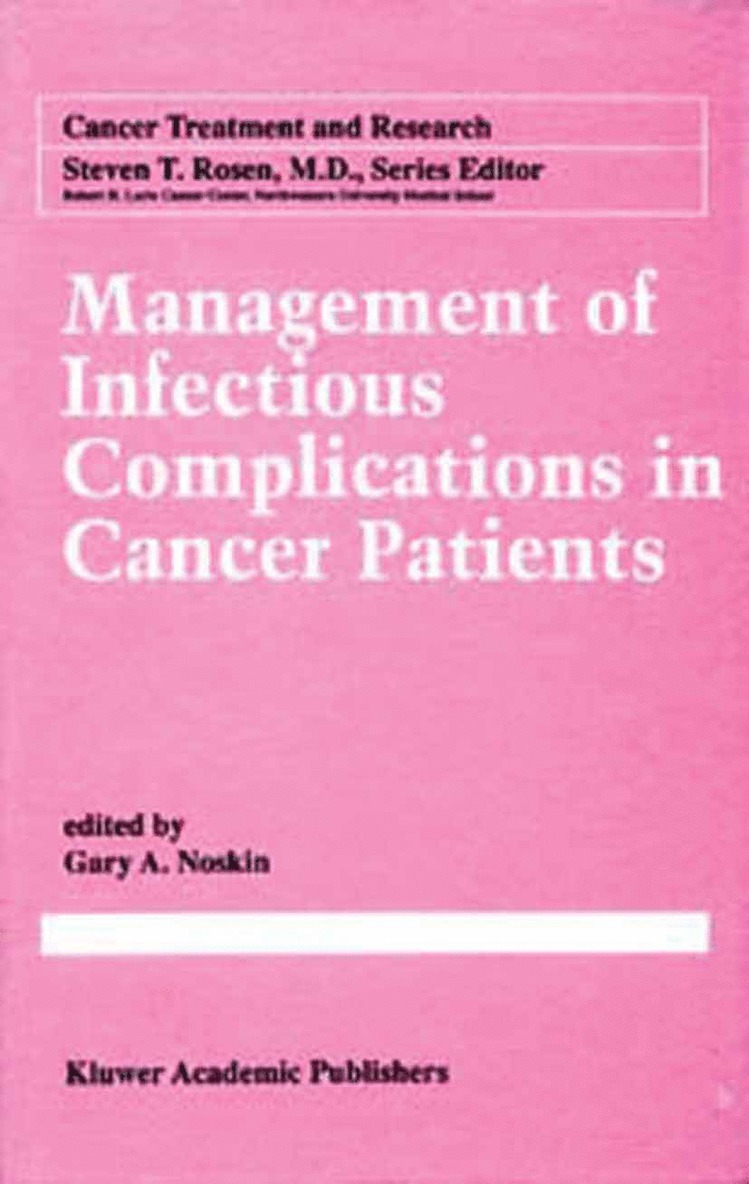 Gary A. Noskin, Gary a. Noskin - Management of Infectious Complication in Cancer Patients, Häftad