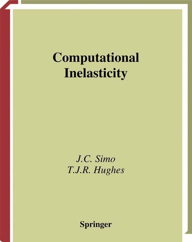 J.C. Simo, T.J.R. Hughes - Computational Inelasticity, Häftad