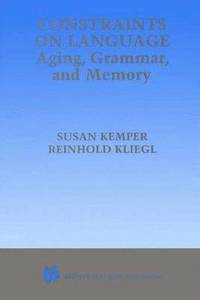 bokomslag Constraints on Language: Aging, Grammar, and Memory